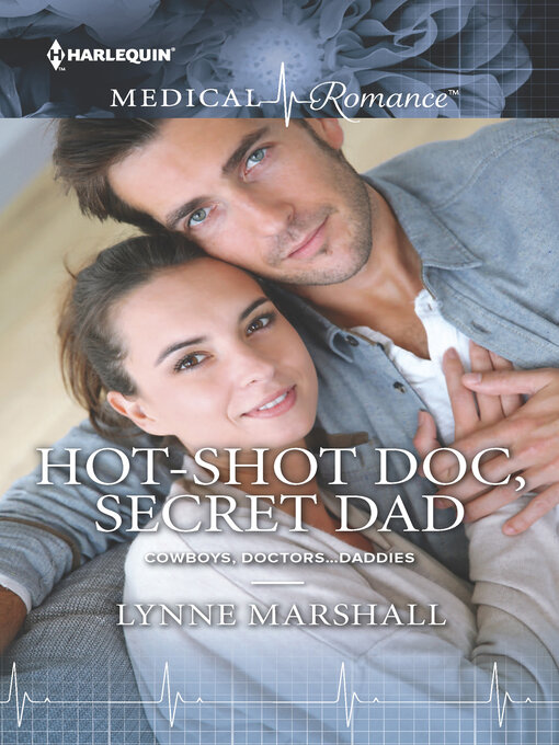 Title details for Hot-Shot Doc, Secret Dad by Lynne Marshall - Available